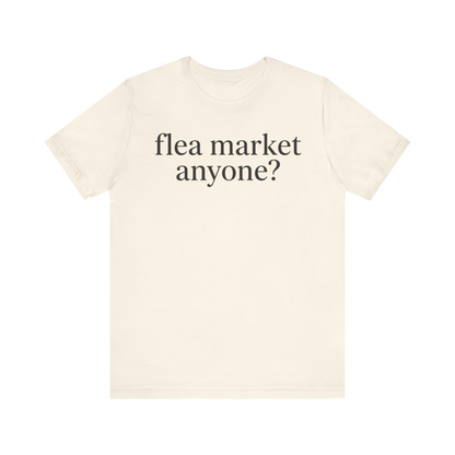 "Flea Market Anyone" T-Shirt