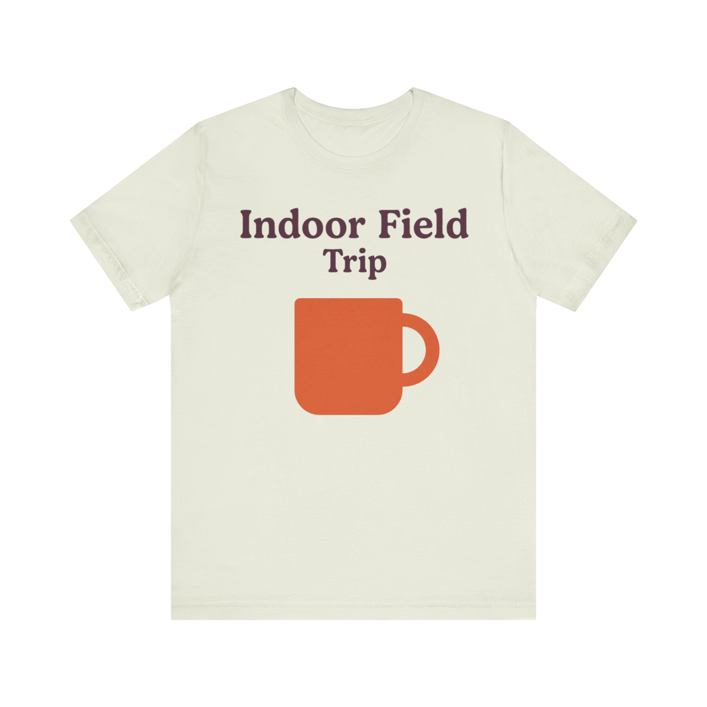 "Indoor Field Trip" T-Shirt