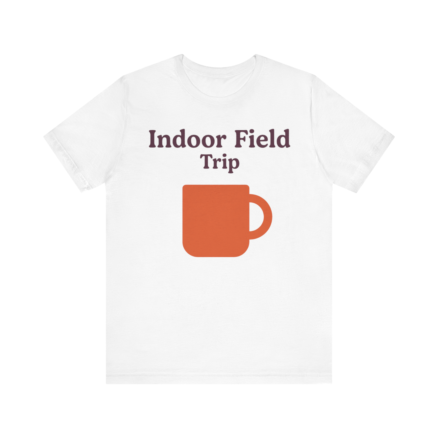 "Indoor Field Trip" T-Shirt