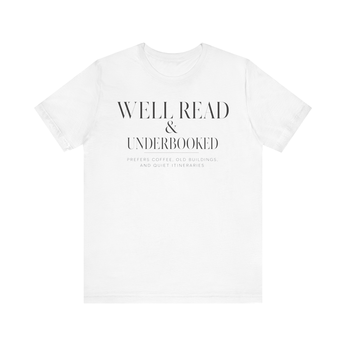 "Well Read & Underbooked" T-Shirt