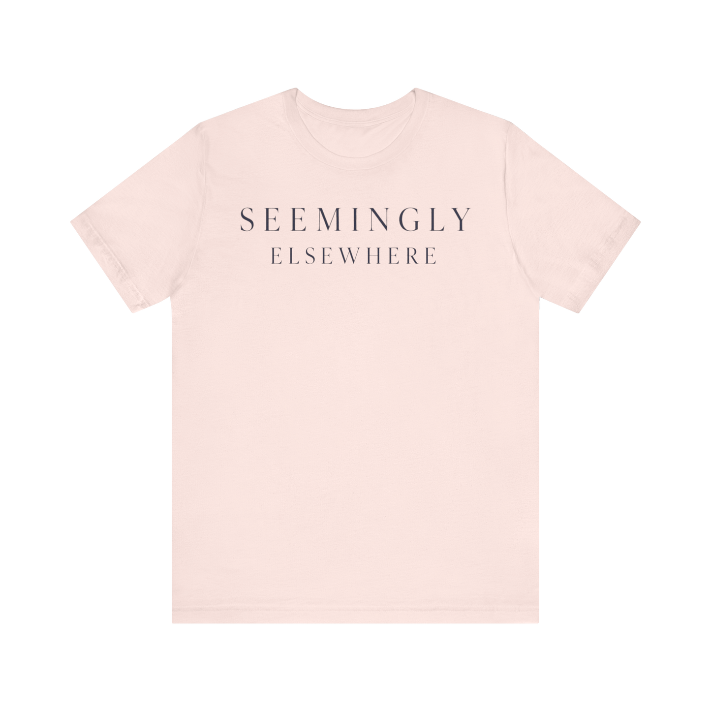 "Seemingly Elsewhere" T-Shirt