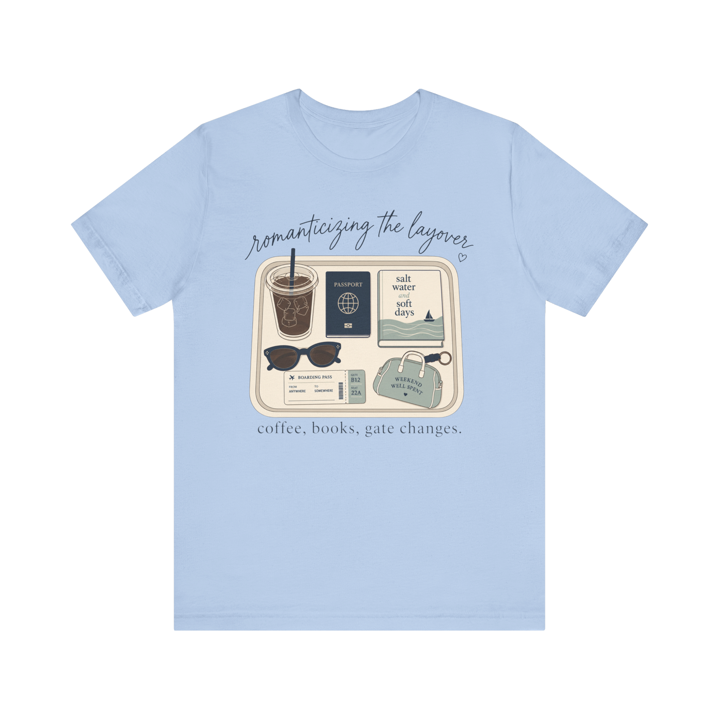 "Romanticizing the Layovers" T-Shirt
