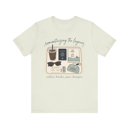 "Romanticizing the Layovers" T-Shirt
