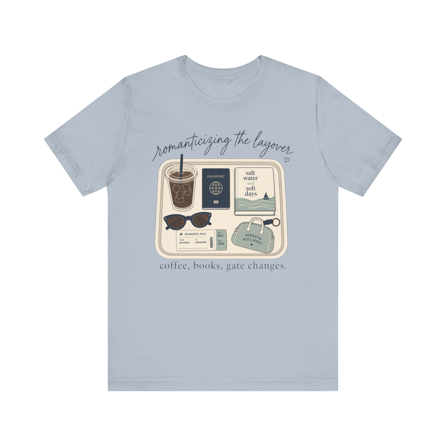"Romanticizing the Layovers" T-Shirt