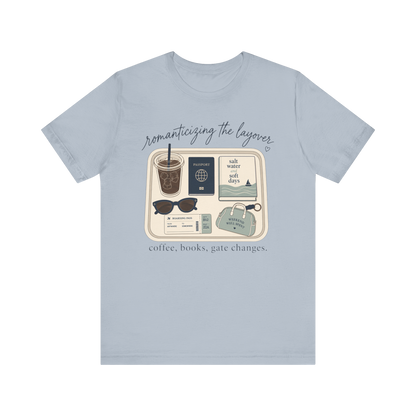 "Romanticizing the Layovers" T-Shirt