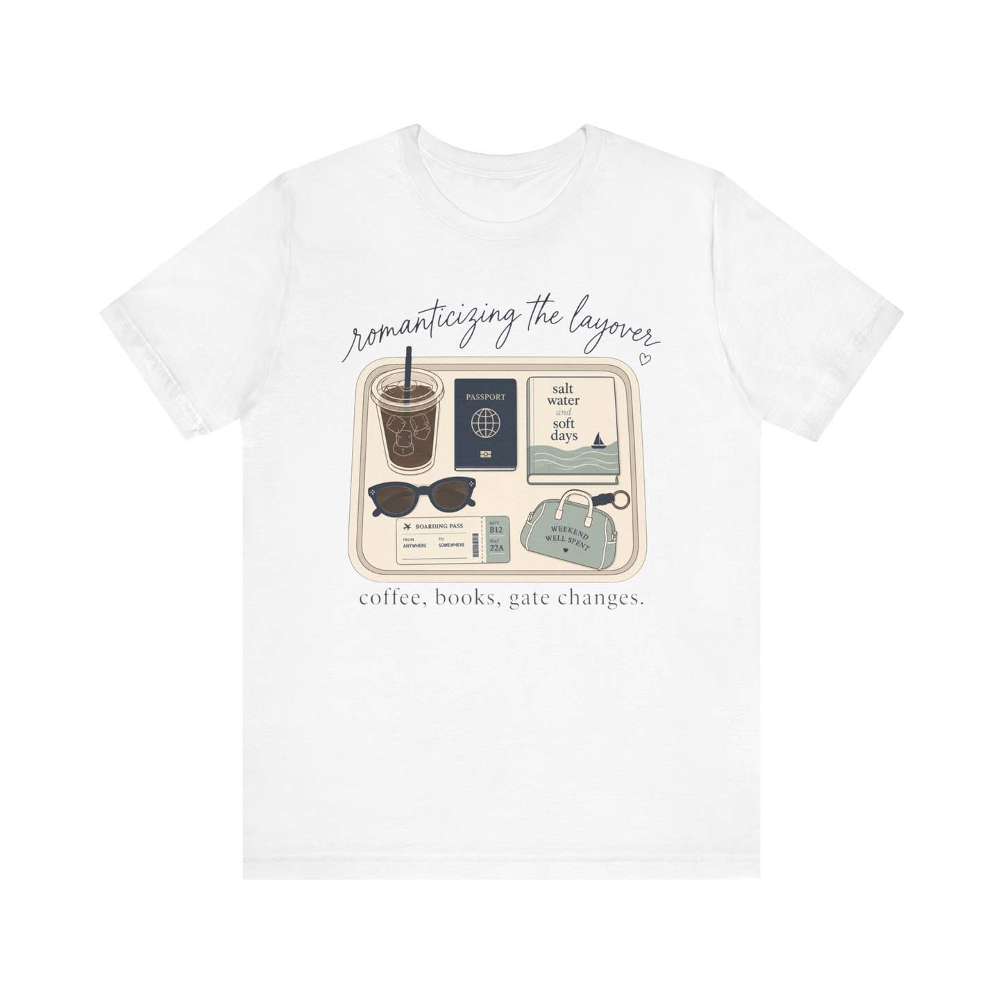 "Romanticizing the Layovers" T-Shirt
