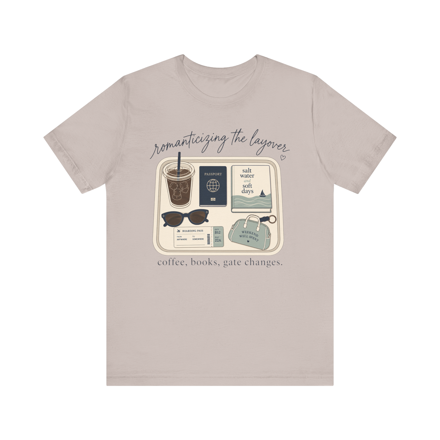 "Romanticizing the Layovers" T-Shirt