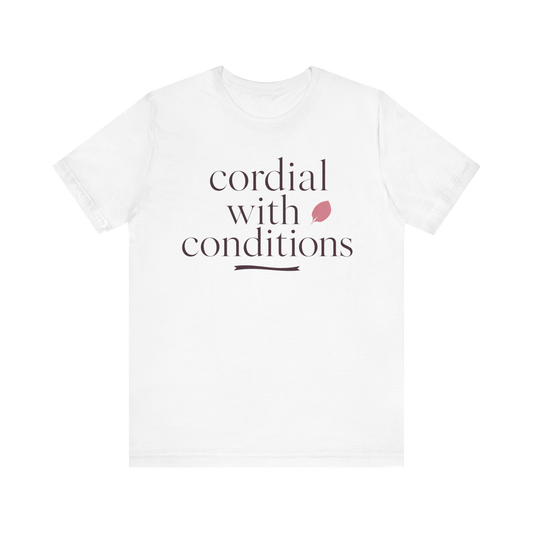 "Cordial con Condiciones" Camiseta