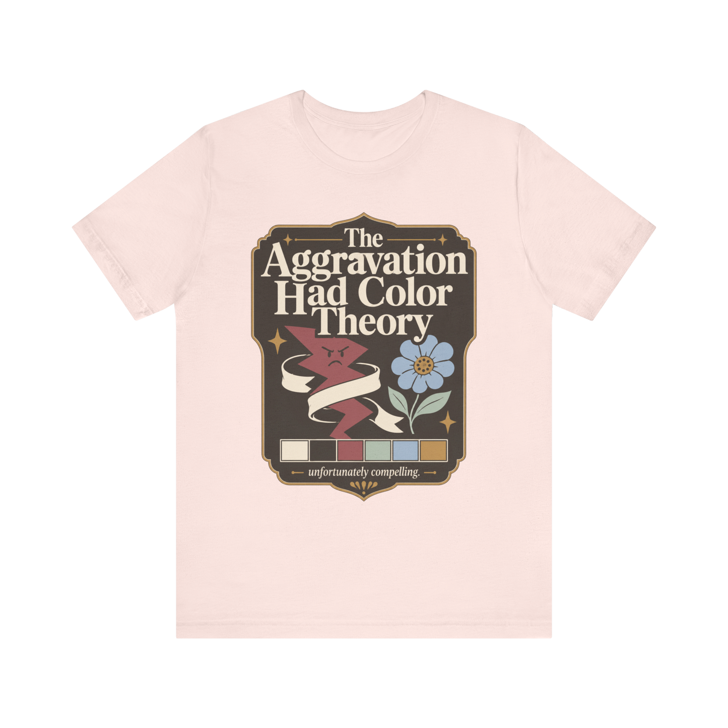 "The Aggravation Had Color Theory" T-Shirt