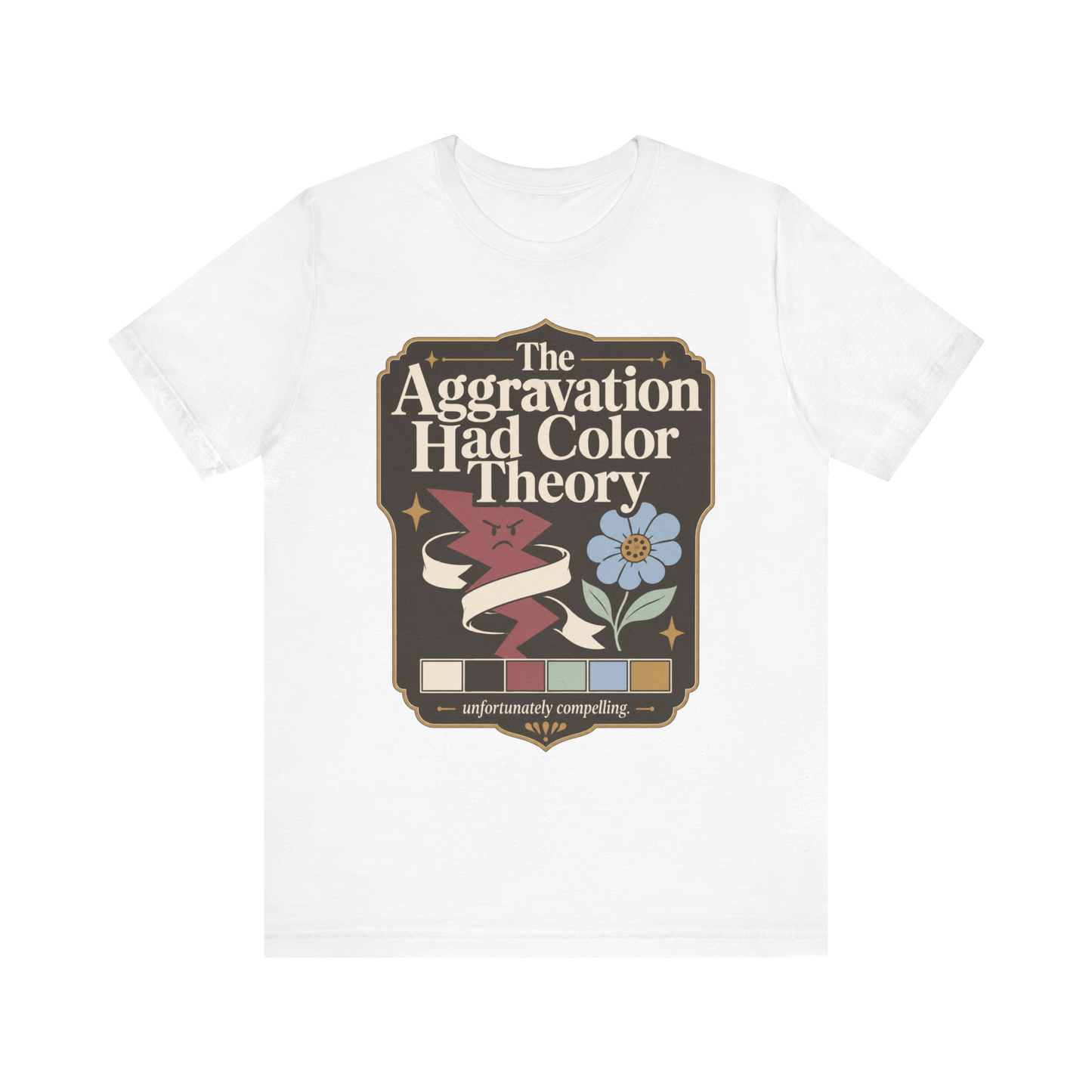 "The Aggravation Had Color Theory" T-Shirt