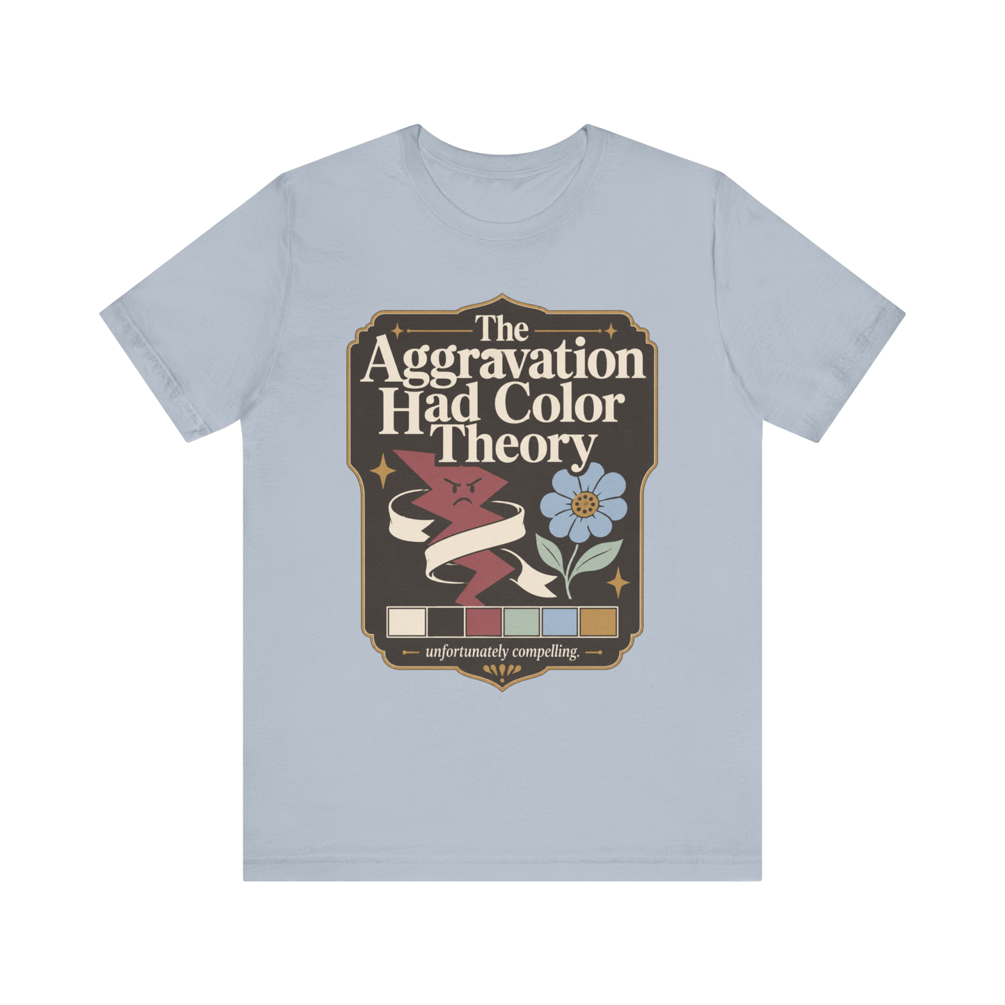 "The Aggravation Had Color Theory" T-Shirt