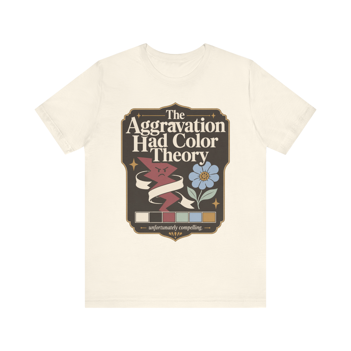 "The Aggravation Had Color Theory" T-Shirt