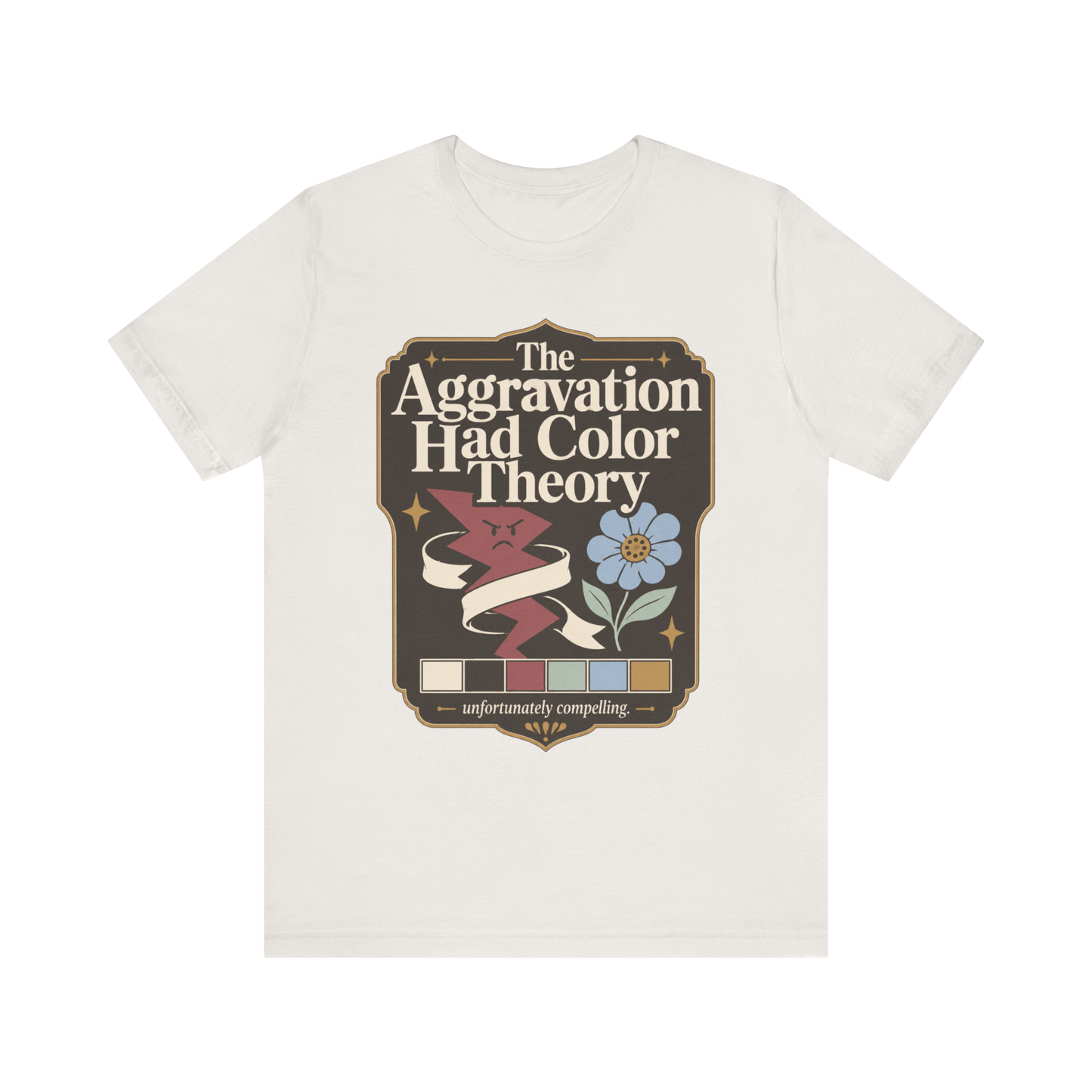 "The Aggravation Had Color Theory" T-Shirt