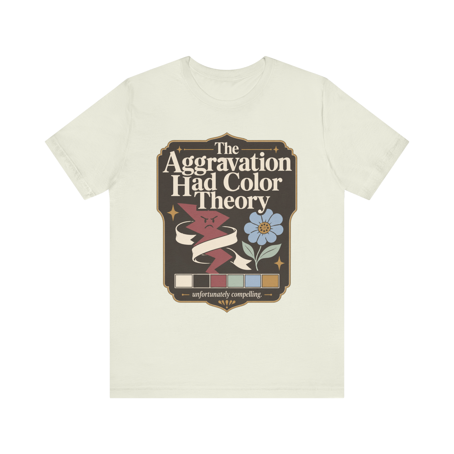 "The Aggravation Had Color Theory" T-Shirt