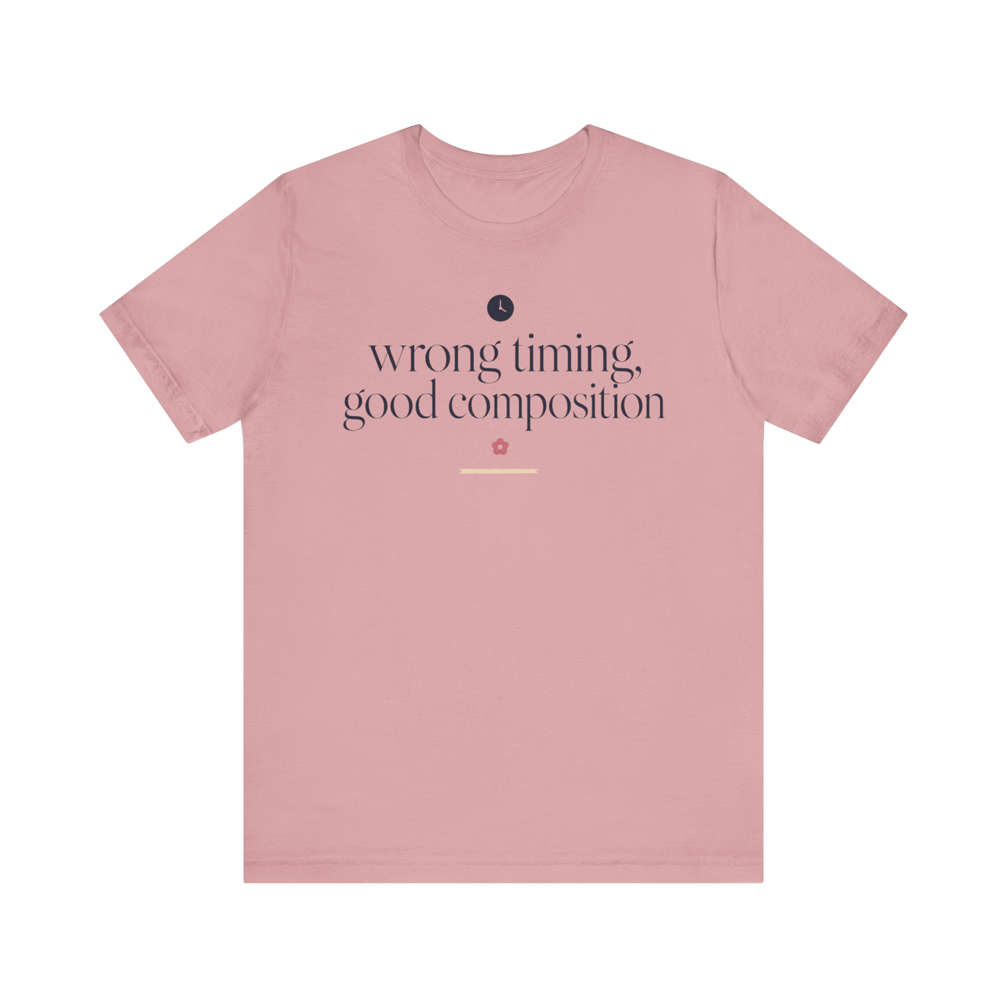 "Wrong Timing Good Composition " T-Shirt