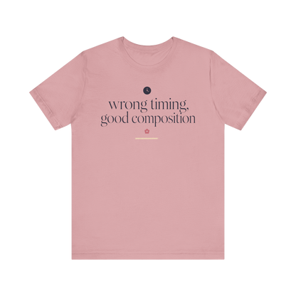 "Wrong Timing Good Composition " T-Shirt