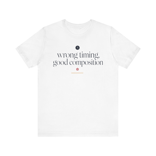 Camiseta "Momento Equivocado Buena Composición"