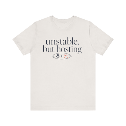 "Unstable But Hosting" T-Shirt