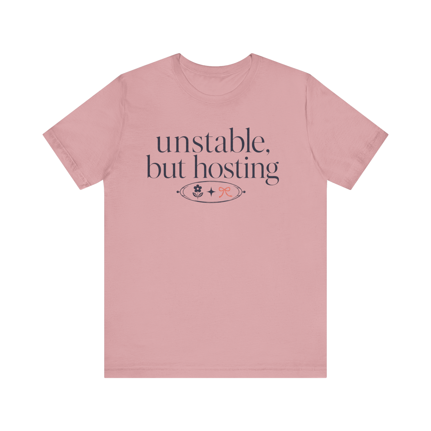 "Unstable But Hosting" T-Shirt