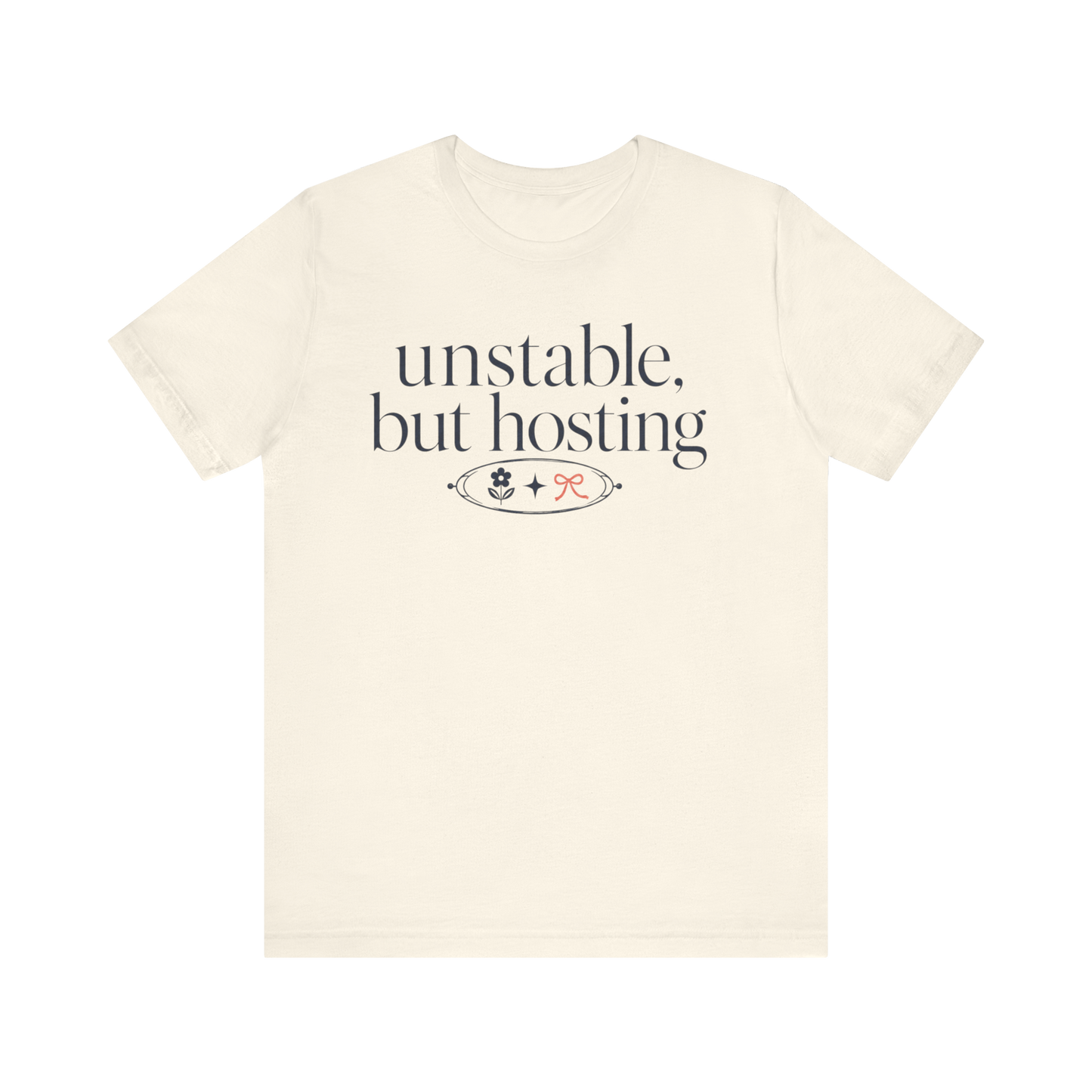 "Unstable But Hosting" T-Shirt