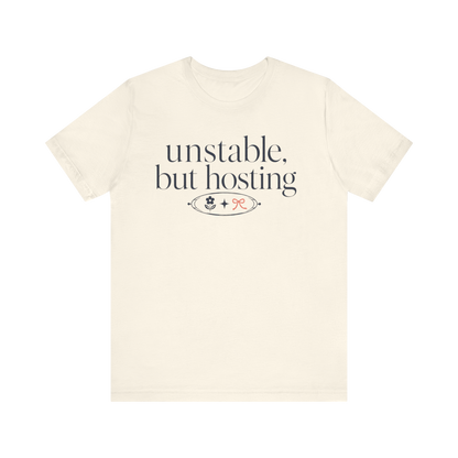 "Unstable But Hosting" T-Shirt