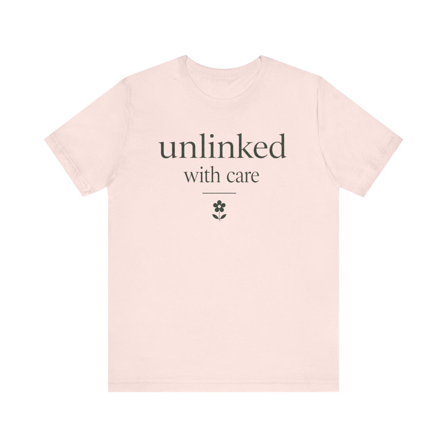 "Unlinked With Care" T-Shirt