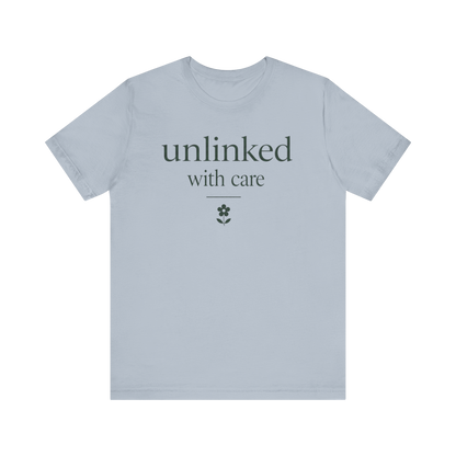 "Unlinked With Care" T-Shirt