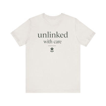 "Unlinked With Care" T-Shirt