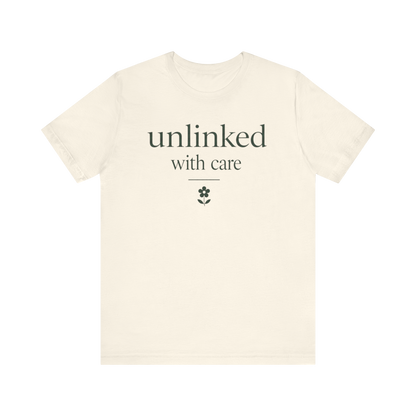 "Unlinked With Care" T-Shirt