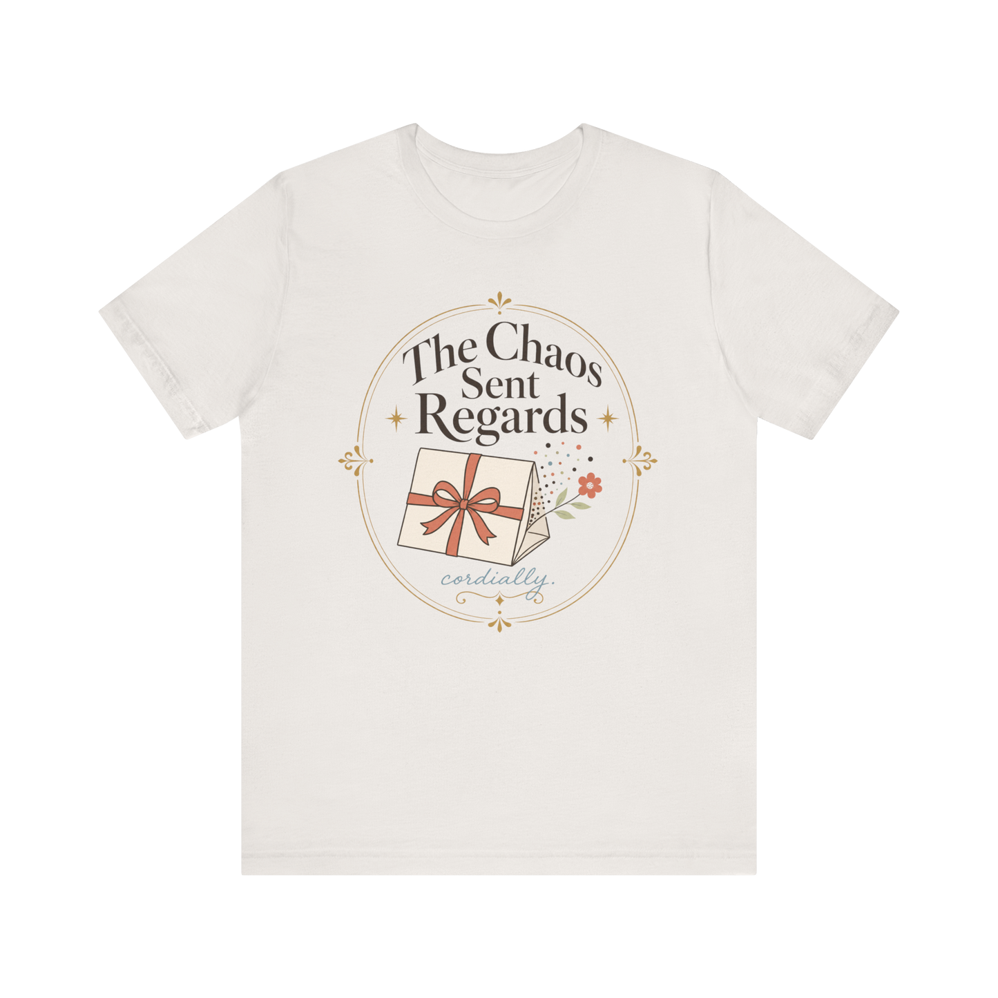 "The Chaos Sent Regards" T-Shirt