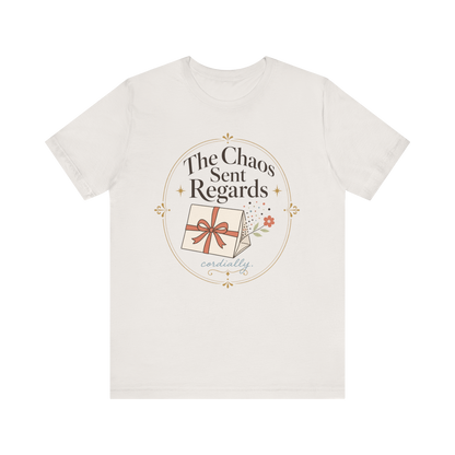 "The Chaos Sent Regards" T-Shirt