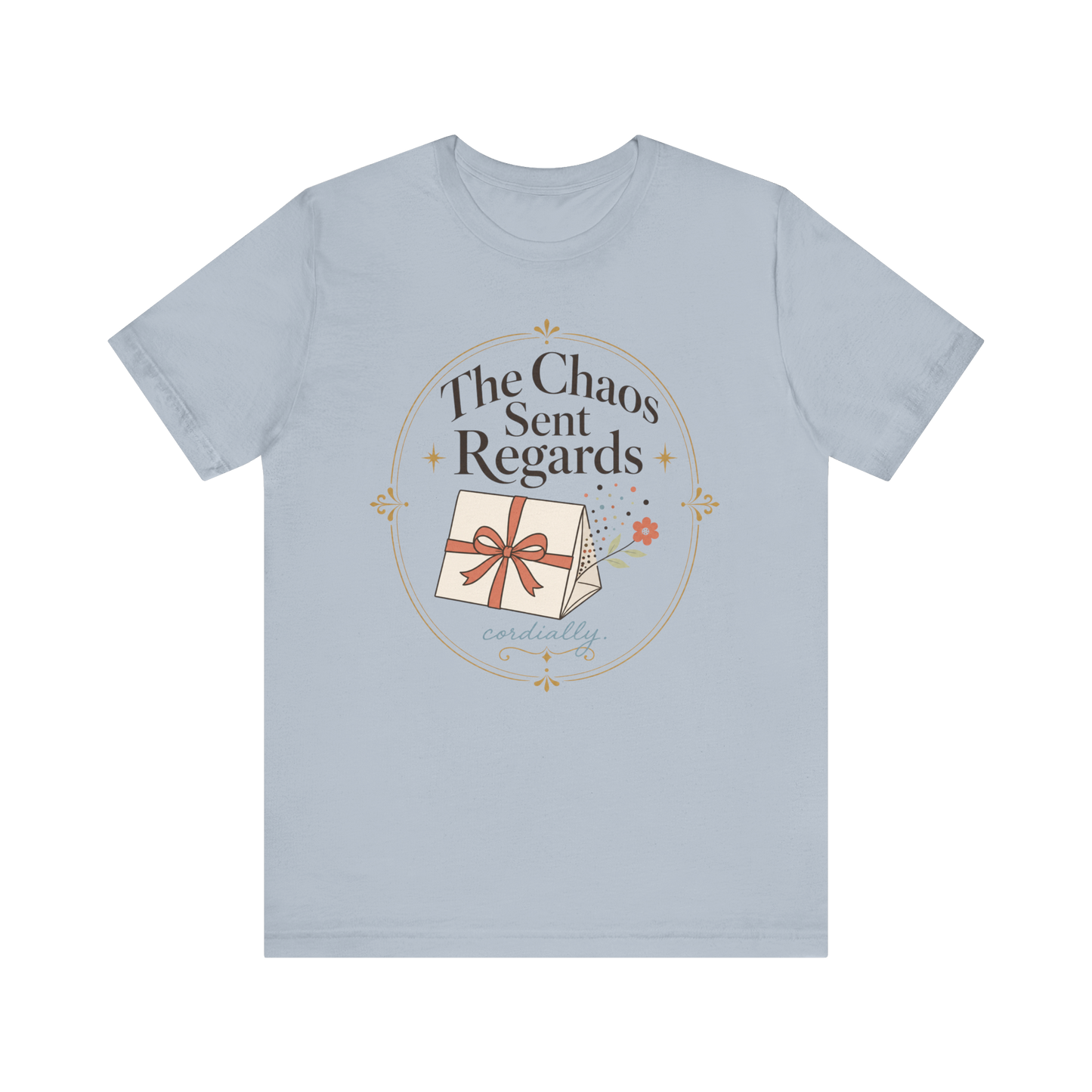 "The Chaos Sent Regards" T-Shirt