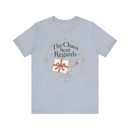 "The Chaos Sent Regards" T-Shirt