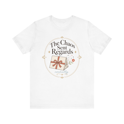 "The Chaos Sent Regards" T-Shirt