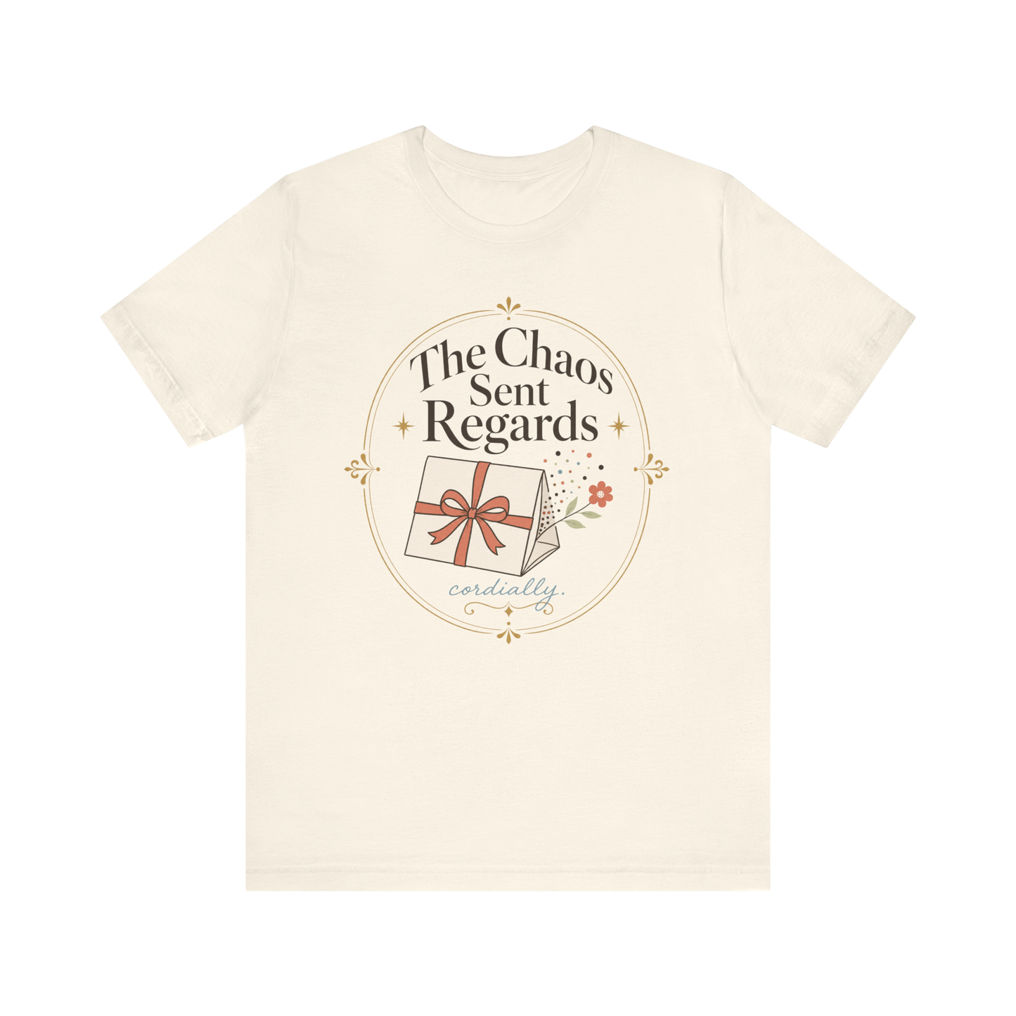 "The Chaos Sent Regards" T-Shirt