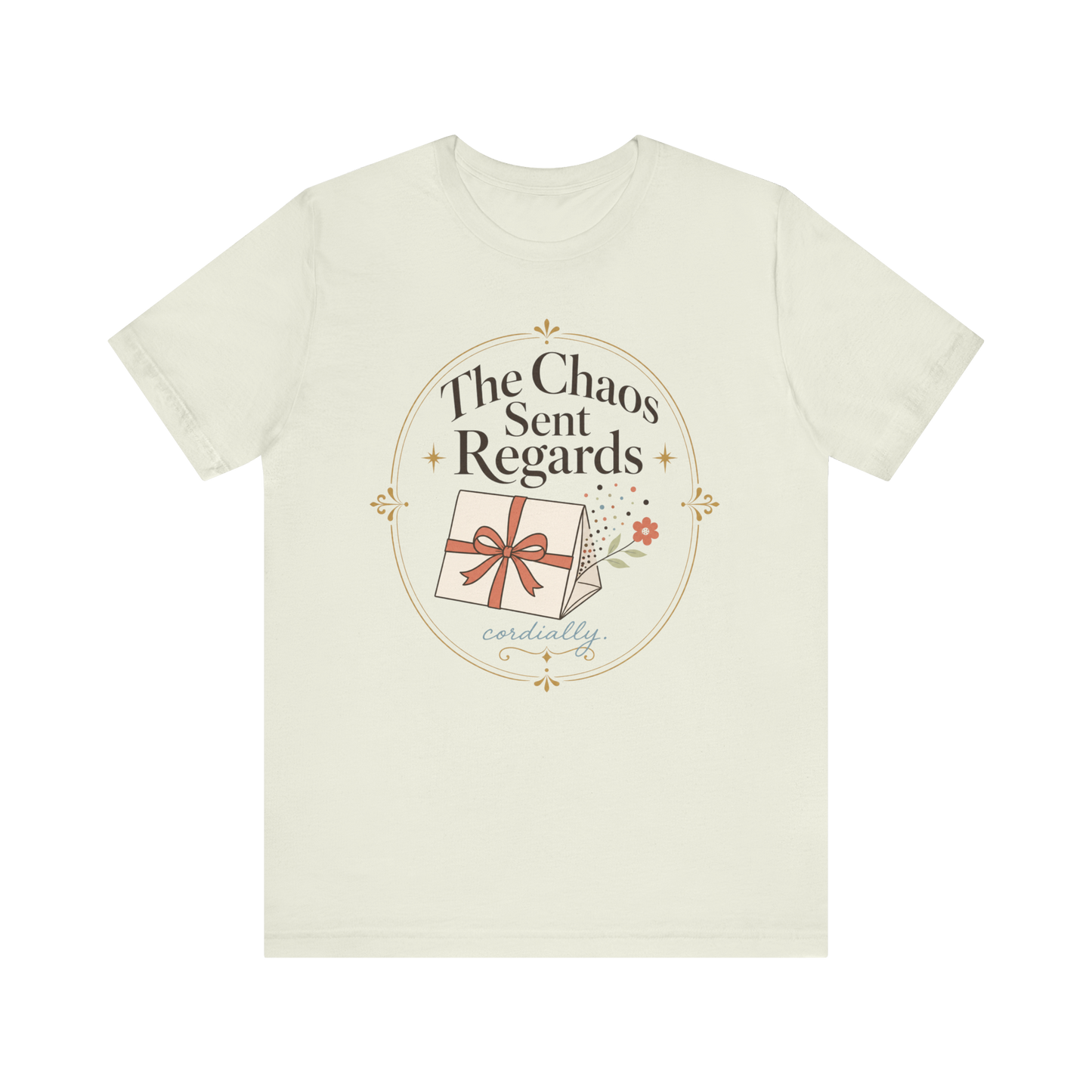 "The Chaos Sent Regards" T-Shirt