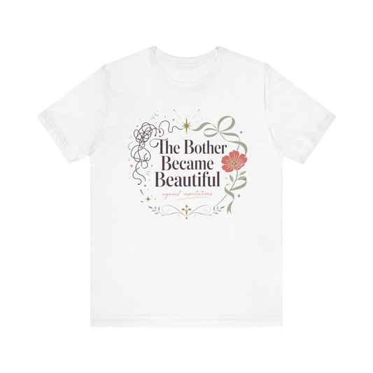 Camiseta "La molestia se volvió hermosa"