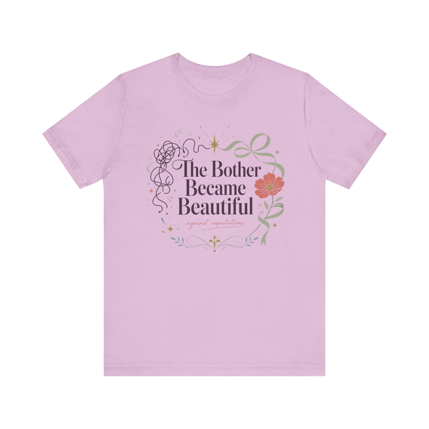 "The Bother Became Beautiful" T-Shirt