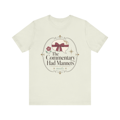 "The Commentary Had Manners" T-Shirt