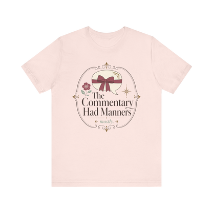 "The Commentary Had Manners" T-Shirt