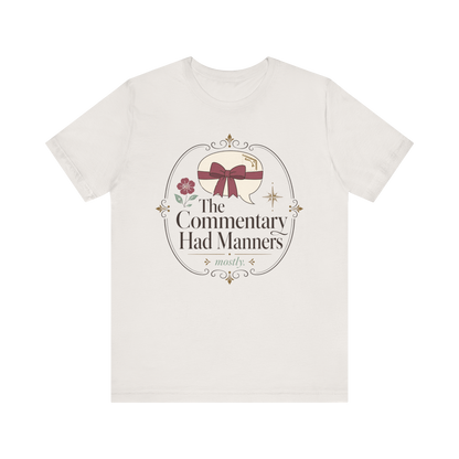 "The Commentary Had Manners" T-Shirt
