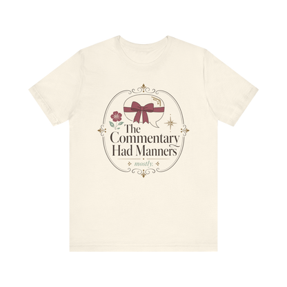 "The Commentary Had Manners" T-Shirt