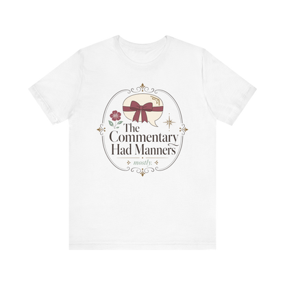"The Commentary Had Manners" T-Shirt