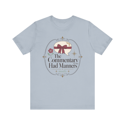 "The Commentary Had Manners" T-Shirt