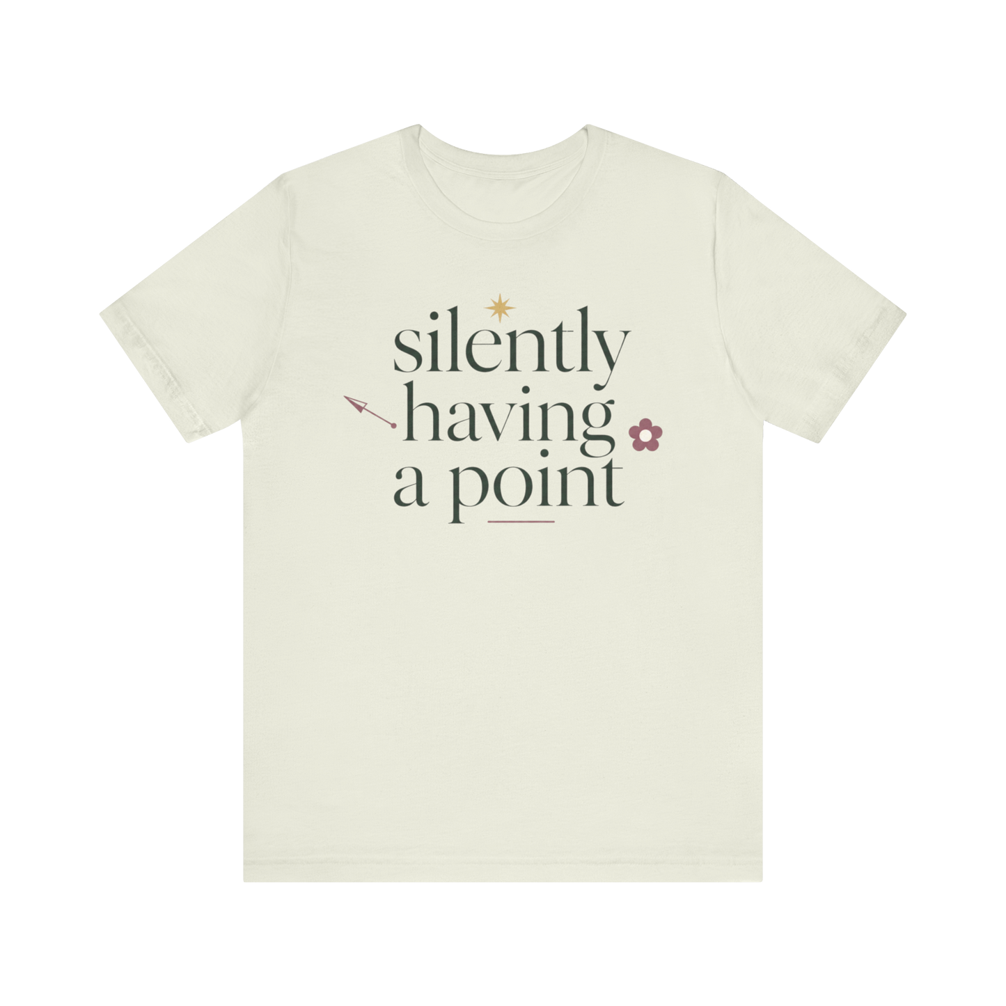 "Silently Having A Point" T-Shirt