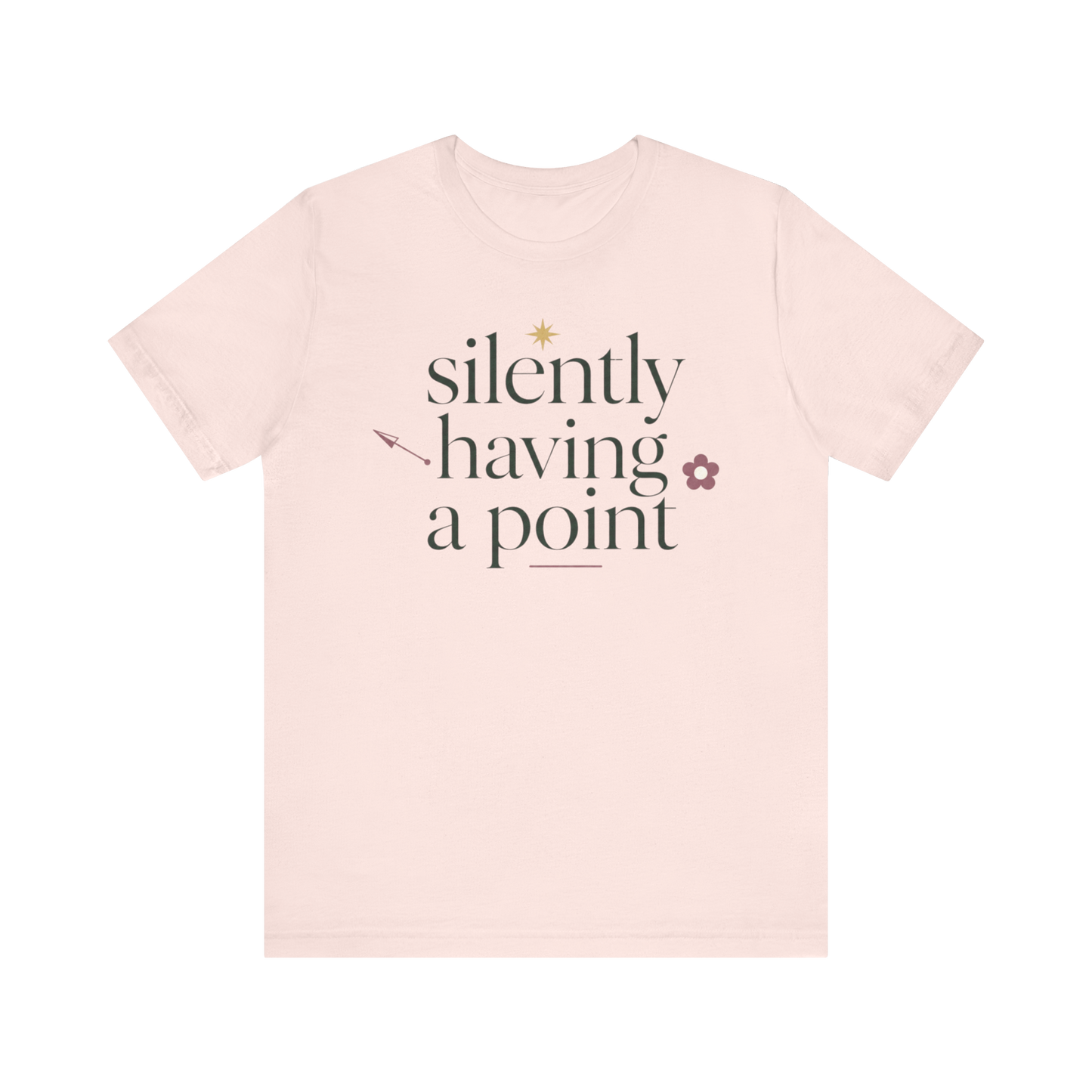 "Silently Having A Point" T-Shirt