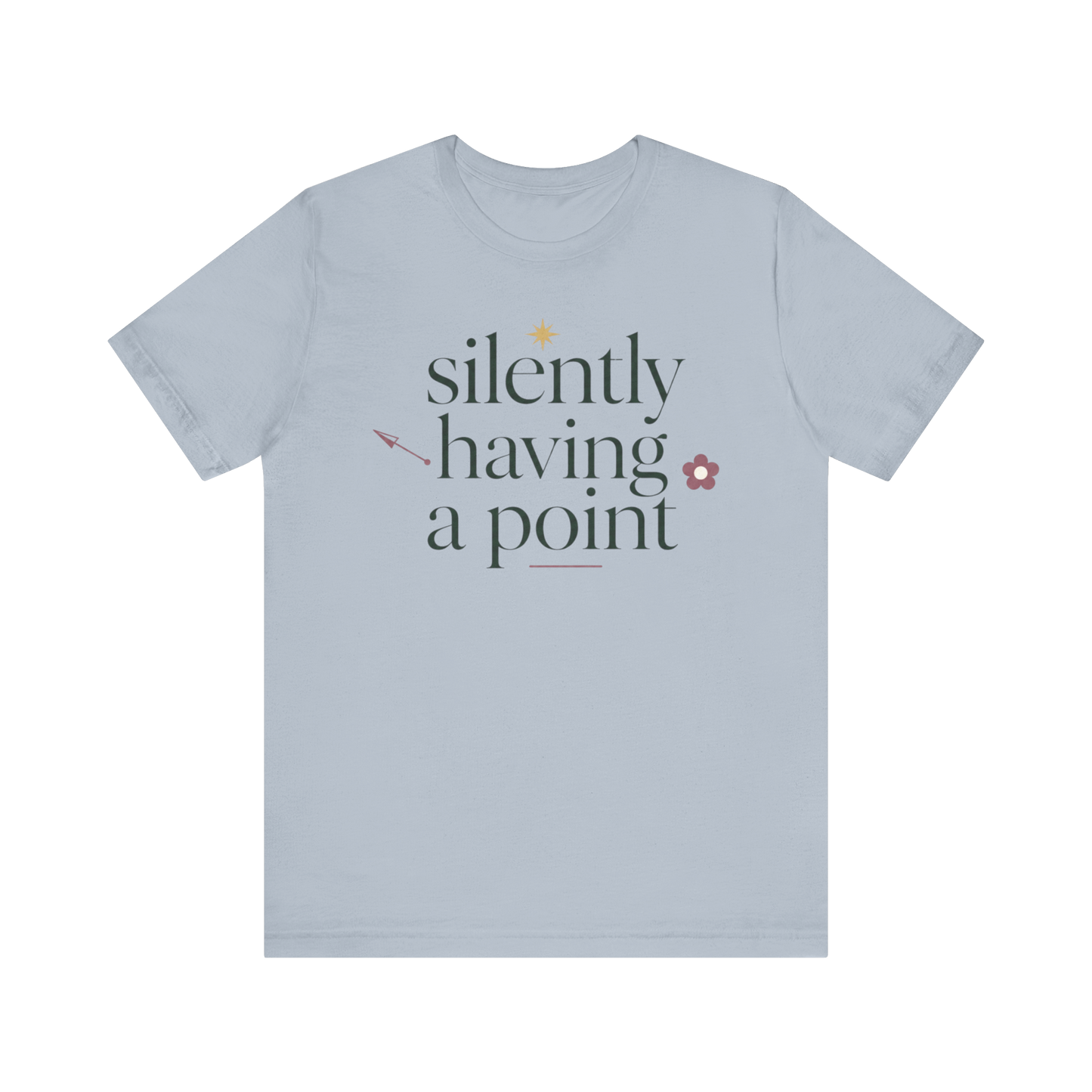 "Silently Having A Point" T-Shirt