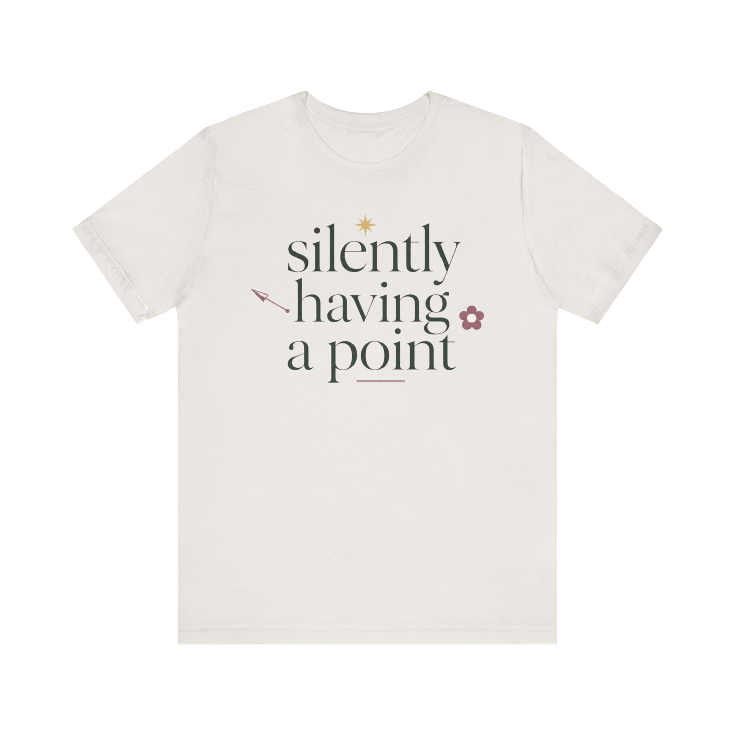 "Silently Having A Point" T-Shirt