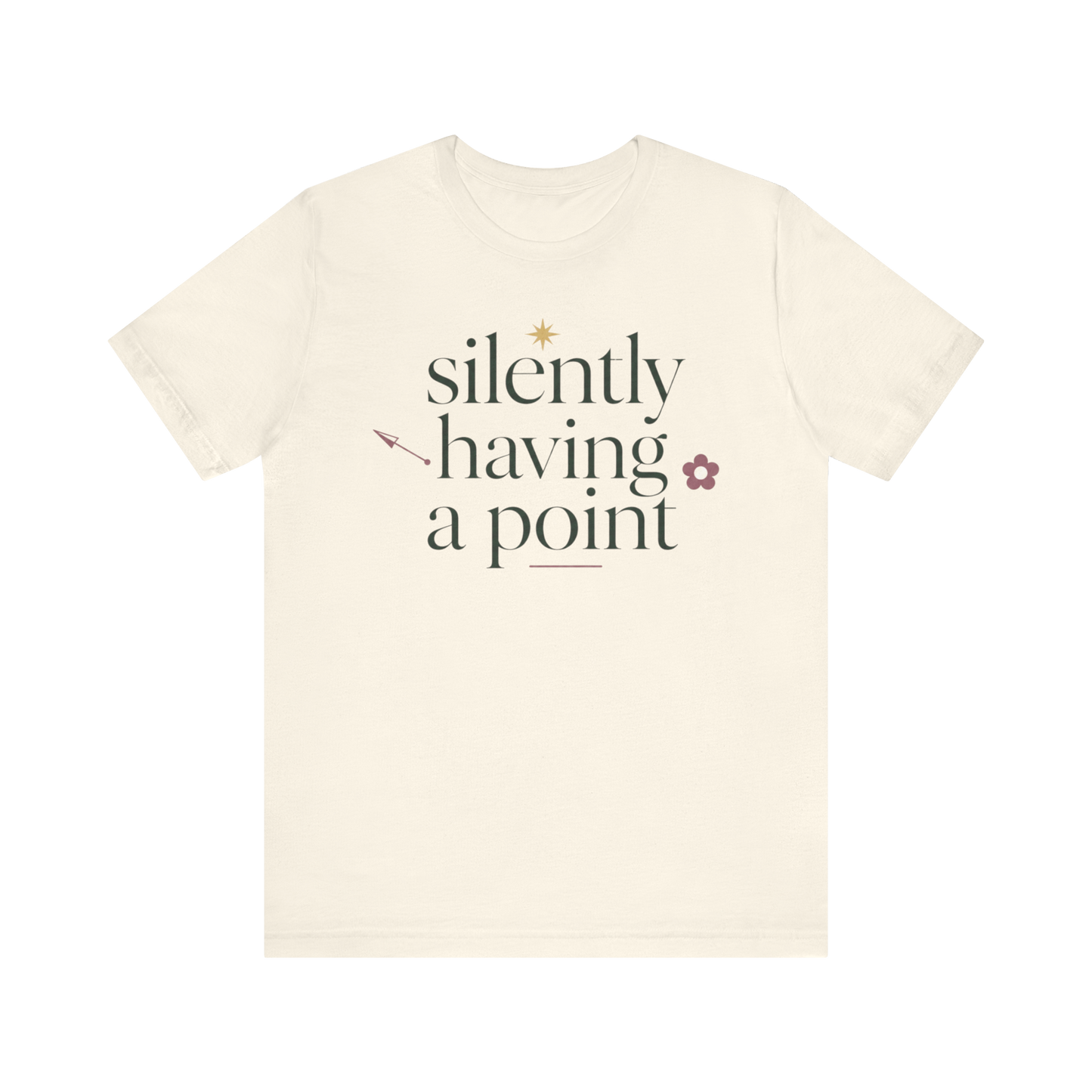 "Silently Having A Point" T-Shirt