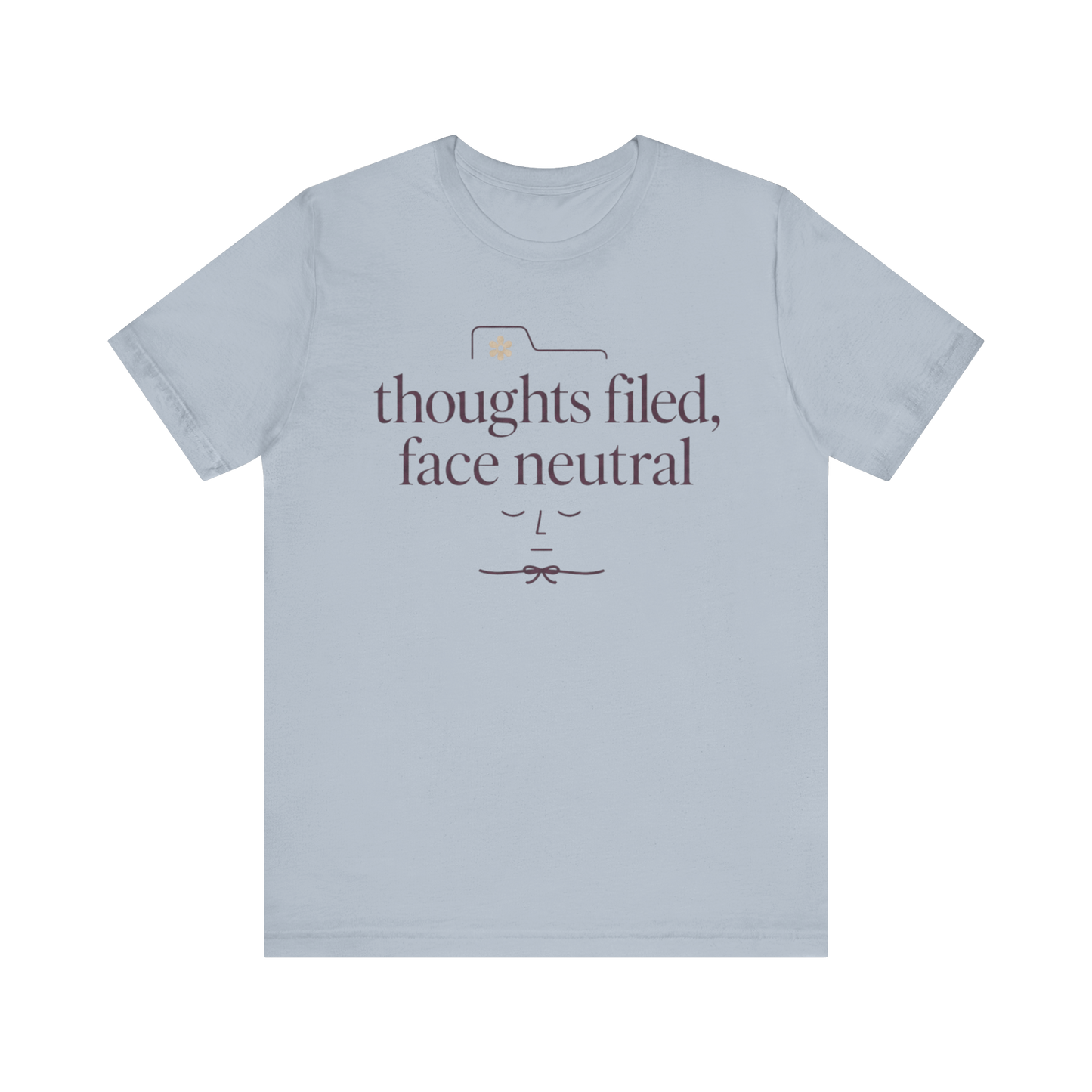 "Thoughts Filed Face Neutral" T-Shirt